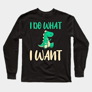 i do what i want Long Sleeve T-Shirt